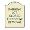 Signmission Parking Lot Closed for Snow Removal Heavy-Gauge Aluminum Sign, 24" x 18", TG-1824-23434 A-DES-TG-1824-23434 - alternate 1